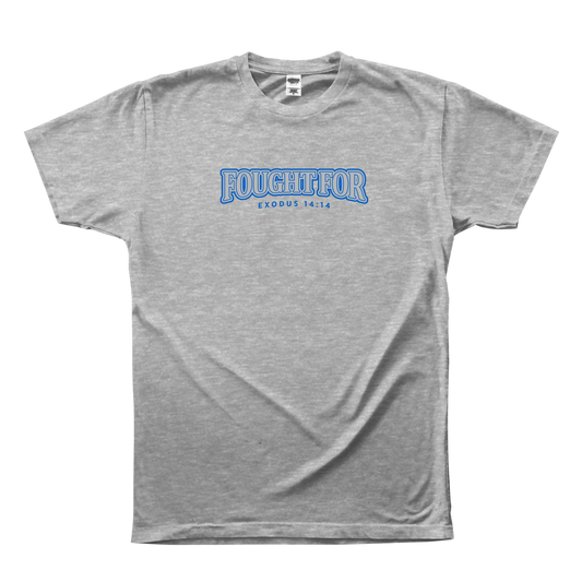 FOUGHT FOR T-SHIRT